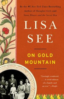 On Gold Mountain: The One-Hundred-Year Odyssey of My Chinese-American Family by Lisa See