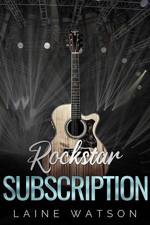 Rockstar Subscription  by Laine Watson