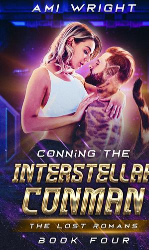 Conning the Interstellar Conman by Ami Wright, Ami Wright