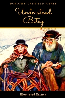 Understood Betsy by Dorothy Canfield Fisher