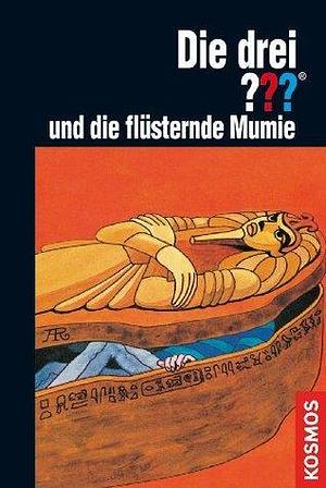 Die drei ??? und die flüsternde Mumie by Robert Arthur