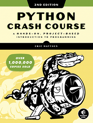 Python Crash Course, 2nd Edition: A Hands-On, Project-Based Introduction to Programming by Eric Matthes