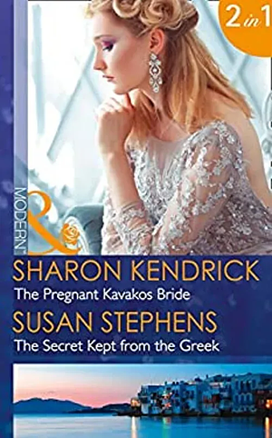 The Pregnant Kavakos Bride: The Pregnant Kavakos Bride by Susan Stephens, SHARON. STEPHENS KENDRICK (SUSAN.)