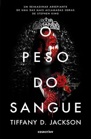 O Peso do Sangue by Tiffany D. Jackson