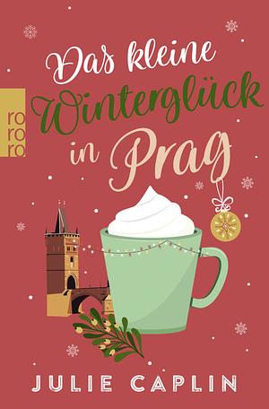 Das kleine Winterglück in Prag by Julie Caplin