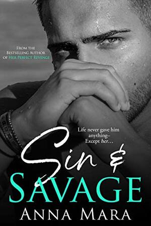 Sin & Savage by Anna Mara