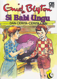 Si Babi Ungu Dan Cerita - Cerita Lain by Indri K. Hidayat, Val Biro, Enid Blyton