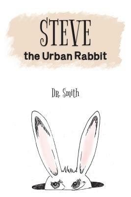 Steve the Urban Rabbit by Smith