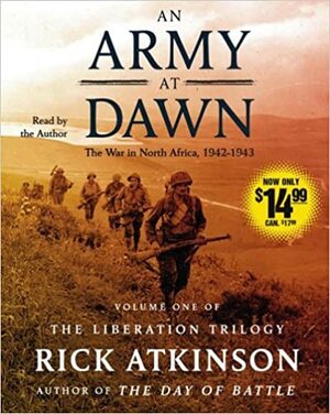 An Army at Dawn: The War in North Africa by Rick Atkinson