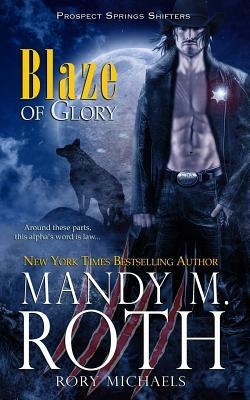 Blaze of Glory by Mandy M. Roth