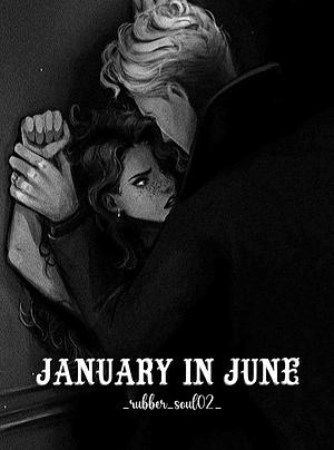 January in June by rubber_soul02