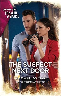 The Suspect Next Door by Rachel Astor