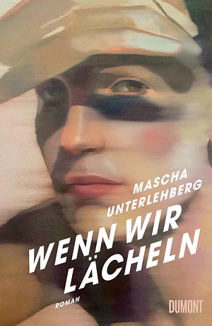 Wenn wir lächeln by Mascha Unterlehberg