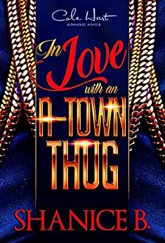 In Love With An A-Town Thug by Shanice B.