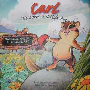 Carl Discovers Wildlife Art by Lynn Estes Friess