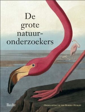 Grote natuuronderzoekers by Robert Huxley