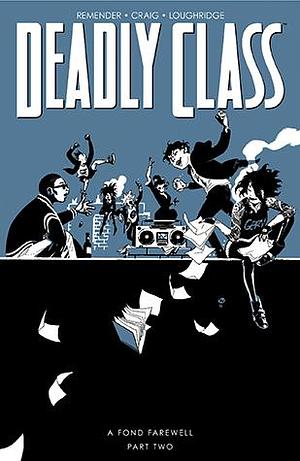 Deadly Class Vol. 12: A Fond Farewell, Part Two by Rick Remender, Rick Remender