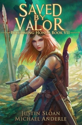 Saved By Valor: A Kurtherian Gambit Series by Michael Anderle, Justin Sloan
