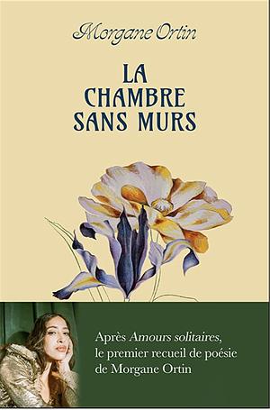 La chambre sans murs  by Morgane Ortin