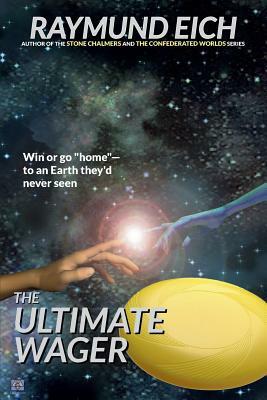 The Ultimate Wager by Raymund Eich
