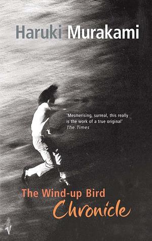 The Wind-up Bird Chronicle by Haruki Murakami