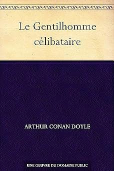 Le Gentilhomme célibataire by Arthur Conan Doyle