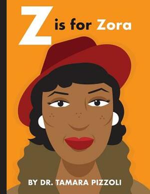 Z is for Zora: An Alphabet Book of Notable Writers from Around the World by Tamara Pizzoli