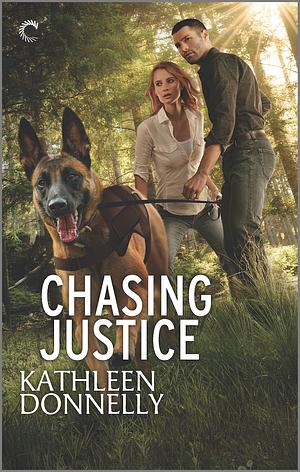 Chasing Justice: A Romantic Suspense Mystery by Kathleen Donnelly, Kathleen Donnelly