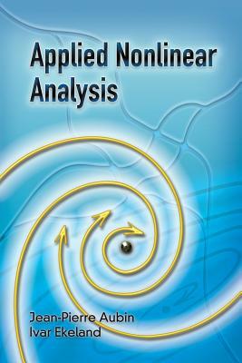 Applied Nonlinear Analysis by Jean-Pierre Aubin, Ivar Ekeland