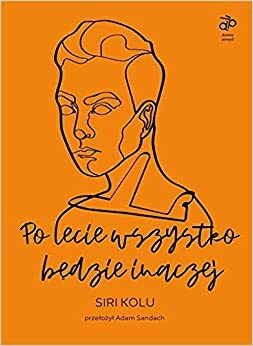 Po lecie wszystko będzie inaczej by Siri Kolu