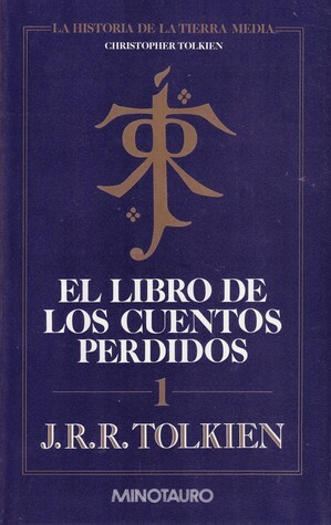 El Libro de los Cuentos Perdidos, 1 by J.R.R. Tolkien, Rubén Masera, Christopher Tolkien