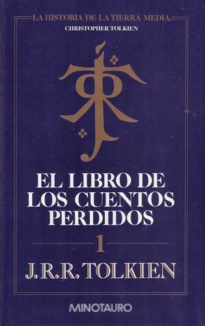 El Libro de los Cuentos Perdidos, 1 by J.R.R. Tolkien, Rubén Masera, Christopher Tolkien