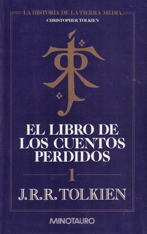 El Libro de los Cuentos Perdidos, 1 by Christopher Tolkien, Rubén Masera, J.R.R. Tolkien