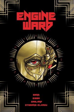 Engineward: The Complete Series by Joe Eisma, Michael Garland, George Mann, Hassan Otsmane-Elhaou
