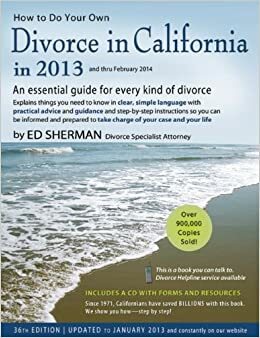 How to Do Your Own Divorce in California in 2013: An Essential Guide for Every Kind of Divorce by Ed Sherman