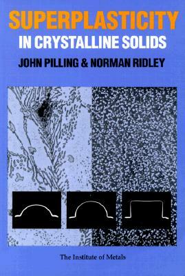 Superplasticity in Crystalline Solids by John Pilling