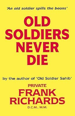 Old Soldiers Never Die by Frank Richards
