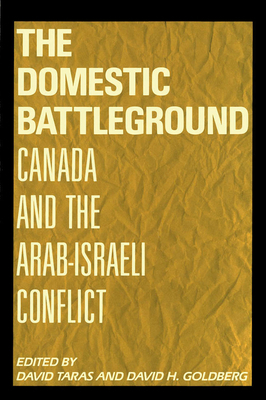 The Domestic Battleground by David Goldberg, David Taras
