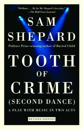 Tooth of Crime (Second Dance) by Sam Shepard