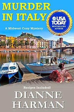 Murder in Italy: Midwest Cozy Mystery Series by Dianne Harman