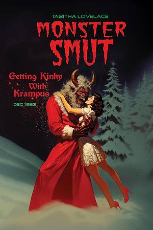 Getting Kinky With Krampus: A Witchy Fated Mates Holiday Monster Romance by Tabitha Lovelace, Tabitha Lovelace