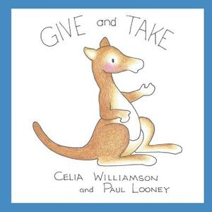 Give and Take by Celia Williamson, Paul Looney MD