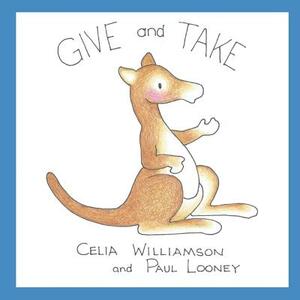 Give and Take by Paul Looney MD, Celia Williamson