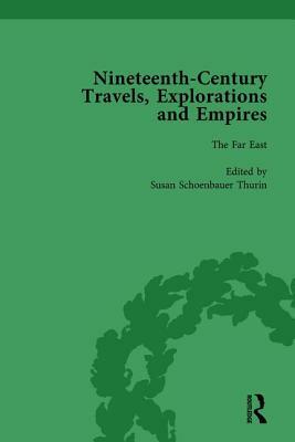 Nineteenth-Century Travels, Explorations and Empires, Part I Vol 4: Writings from the Era of Imperial Consolidation, 1835-1910 by William Baker, Indira Ghose, Peter J. Kitson