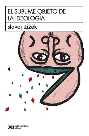 El sublime objeto de la ideología by Slavoj Žižek