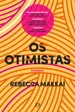 Os Otimistas by Rebecca Makkai