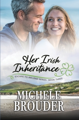 Her Irish Inheritance by Michele Brouder