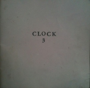 Clock 3 by Jennifer K. Dick, Judah Rubin, Laura Elrick, Mario Santiago Papasquiro, Lynn Xu, Trisha Low, Dan Owen, Josef Kaplan, Cole Heinowitz, Jacqueline Waters, Bethany Ides, Jenny Zhang, Cecilia Corrigan