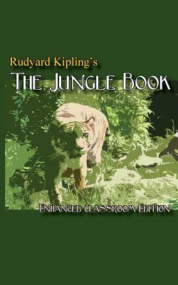 Rudyard Kipling's The Jungle Book - Enhanced Classroom Edition by David Scott Fields II, Rudyard Kipling