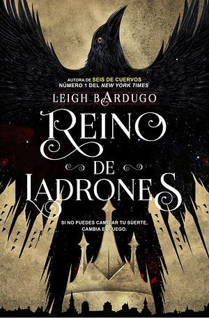 Reino de Ladrones by Leigh Bardugo